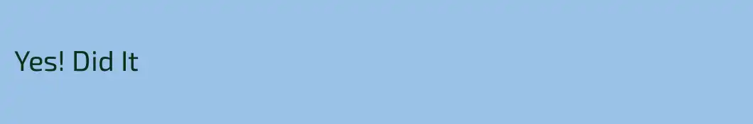 Yes! Did It